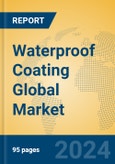 Waterproof Coating Global Market Insights 2024, Analysis and Forecast to 2029, by Manufacturers, Regions, Technology, Application, Product Type- Product Image