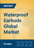 Waterproof Earbuds Global Market Insights 2022, Analysis and Forecast to 2027, by Manufacturers, Regions, Technology, Application- Product Image