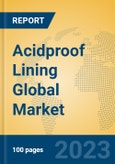 Acidproof Lining Global Market Insights 2023, Analysis and Forecast to 2028, by Manufacturers, Regions, Technology, Application, Product Type- Product Image