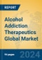 Alcohol Addiction Therapeutics Global Market Insights 2024, Analysis and Forecast to 2029, by Manufacturers, Regions, Technology, Application - Product Thumbnail Image
