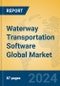 Waterway Transportation Software Global Market Insights 2024, Analysis and Forecast to 2029, by Market Participants, Regions, Technology - Product Thumbnail Image