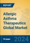 Allergic Asthma Therapeutics Global Market Insights 2024, Analysis and Forecast to 2029, by Manufacturers, Regions, Technology - Product Thumbnail Image