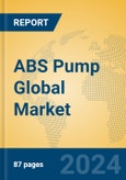 ABS Pump Global Market Insights 2024, Analysis and Forecast to 2029, by Manufacturers, Regions, Technology, Application, Product Type- Product Image