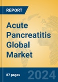 Acute Pancreatitis Global Market Insights 2024, Analysis and Forecast to 2029, by Manufacturers, Regions, Technology, Application, Product Type- Product Image