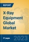 X-Ray Equipment Global Market Insights 2023, Analysis and Forecast to 2028, by Manufacturers, Regions, Technology, Application, Product Type - Product Thumbnail Image