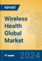 Wireless Health Global Market Insights 2024, Analysis and Forecast to 2029, by Manufacturers, Regions, Technology, Application, Product Type - Product Thumbnail Image