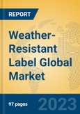 Weather-Resistant Label Global Market Insights 2023, Analysis and Forecast to 2028, by Manufacturers, Regions, Technology, Product Type- Product Image