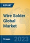 Wire Solder Global Market Insights 2023, Analysis and Forecast to 2028, by Manufacturers, Regions, Technology, Application, Product Type - Product Thumbnail Image