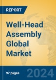 Well-Head Assembly Global Market Insights 2024, Analysis and Forecast to 2029, by Manufacturers, Regions, Technology, Application, Product Type- Product Image