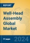 Well-Head Assembly Global Market Insights 2024, Analysis and Forecast to 2029, by Manufacturers, Regions, Technology, Application, Product Type - Product Image