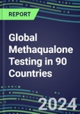 2024-2028 Global Methaqualone Testing in 90 Countries: Five-Year Volume and Sales Forecasts, Supplier Sales and Shares, Competitive Analysis, Diagnostic Assays and Instrumentation- Product Image