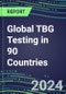 2024-2028 Global TBG Testing in 90 Countries: Five-Year Volume and Sales Forecasts, Supplier Sales and Shares, Competitive Analysis, Diagnostic Assays and Instrumentation - Product Thumbnail Image