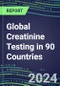 2024-2028 Global Creatinine Testing in 90 Countries: Five-Year Volume and Sales Forecasts, Supplier Sales and Shares, Competitive Analysis, Diagnostic Assays and Instrumentation - Product Thumbnail Image