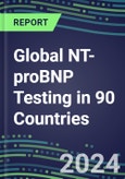 2024-2028 Global NT-proBNP Testing in 90 Countries: Five-Year Volume and Sales Forecasts, Supplier Sales and Shares, Competitive Analysis, Diagnostic Assays and Instrumentation- Product Image