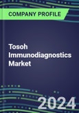 2024 Tosoh Immunodiagnostics Market Shares and Competitive Position by Product and Country - Performance, Capabilities, Goals and Strategies- Product Image