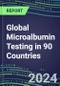 2024-2028 Global Microalbumin Testing in 90 Countries: Five-Year Volume and Sales Forecasts, Supplier Sales and Shares, Competitive Analysis, Diagnostic Assays and Instrumentation - Product Thumbnail Image