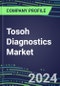 2024 Tosoh Diagnostics Market Shares and Competitive Position by Product and Country - Performance, Capabilities, Goals and Strategies - Product Thumbnail Image