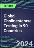 2024-2028 Global Cholinesterase Testing in 90 Countries: Five-Year Volume and Sales Forecasts, Supplier Sales and Shares, Competitive Analysis, Diagnostic Assays and Instrumentation- Product Image