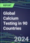 2024-2028 Global Calcium Testing in 90 Countries: Five-Year Volume and Sales Forecasts, Supplier Sales and Shares, Competitive Analysis, Diagnostic Assays and Instrumentation - Product Thumbnail Image