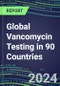 2024-2028 Global Vancomycin Testing in 90 Countries: Five-Year Volume and Sales Forecasts, Supplier Sales and Shares, Competitive Analysis, Diagnostic Assays and Instrumentation - Product Image