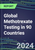 2024-2028 Global Methotrexate Testing in 90 Countries: Five-Year Volume and Sales Forecasts, Supplier Sales and Shares, Competitive Analysis, Diagnostic Assays and Instrumentation- Product Image