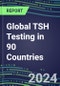 2024-2028 Global TSH Testing in 90 Countries: Five-Year Volume and Sales Forecasts, Supplier Sales and Shares, Competitive Analysis, Diagnostic Assays and Instrumentation - Product Thumbnail Image