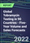 2022-2026 Global Tobramycin Testing in 90 Countries - Five-Year Volume and Sales Forecasts, Supplier Sales and Shares, Competitive Analysis, Diagnostic Assays and Instrumentation - Product Thumbnail Image