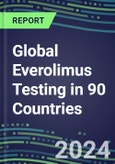 2024-2028 Global Everolimus Testing in 90 Countries: Five-Year Volume and Sales Forecasts, Supplier Sales and Shares, Competitive Analysis, Diagnostic Assays and Instrumentation- Product Image