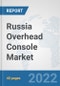 Russia Overhead Console Market: Prospects, Trends Analysis, Market Size and Forecasts up to 2027 - Product Thumbnail Image