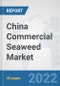 China Commercial Seaweed Market: Prospects, Trends Analysis, Market Size and Forecasts up to 2027 - Product Thumbnail Image