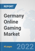 Germany Online Gaming Market: Prospects, Trends Analysis, Market Size and Forecasts up to 2027- Product Image