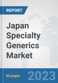 Japan Specialty Generics Market: Prospects, Trends Analysis, Market Size and Forecasts up to 2030- Product Image