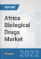 Africa Biological Drugs Market: Prospects, Trends Analysis, Market Size and Forecasts up to 2027 - Product Thumbnail Image