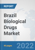 Brazil Biological Drugs Market: Prospects, Trends Analysis, Market Size and Forecasts up to 2027- Product Image