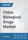 China Biological Drugs Market: Prospects, Trends Analysis, Market Size and Forecasts up to 2027- Product Image