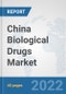 China Biological Drugs Market: Prospects, Trends Analysis, Market Size and Forecasts up to 2027 - Product Thumbnail Image