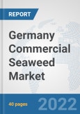 Germany Commercial Seaweed Market: Prospects, Trends Analysis, Market Size and Forecasts up to 2027- Product Image