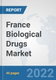 France Biological Drugs Market: Prospects, Trends Analysis, Market Size and Forecasts up to 2027- Product Image