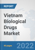 Vietnam Biological Drugs Market: Prospects, Trends Analysis, Market Size and Forecasts up to 2027- Product Image