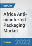 Africa Anti-counterfeit Packaging Market: Prospects, Trends Analysis, Market Size and Forecasts up to 2027- Product Image