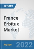 France Erbitux Market: Prospects, Trends Analysis, Market Size and Forecasts up to 2027- Product Image