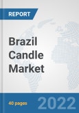 Brazil Candle Market: Prospects, Trends Analysis, Market Size and Forecasts up to 2027- Product Image