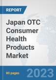 Japan OTC Consumer Health Products Market: Prospects, Trends Analysis, Market Size and Forecasts up to 2030- Product Image