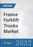 France Forklift Trucks Market: Prospects, Trends Analysis, Market Size and Forecasts up to 2027- Product Image