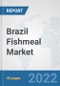 Brazil Fishmeal Market: Prospects, Trends Analysis, Market Size and Forecasts up to 2027 - Product Thumbnail Image