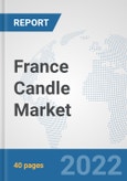 France Candle Market: Prospects, Trends Analysis, Market Size and Forecasts up to 2027- Product Image