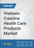 Vietnam Creatine Health Care Products Market: Prospects, Trends Analysis, Market Size and Forecasts up to 2030- Product Image