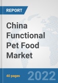 China Functional Pet Food Market: Prospects, Trends Analysis, Market Size and Forecasts up to 2027- Product Image