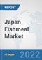 Japan Fishmeal Market: Prospects, Trends Analysis, Market Size and Forecasts up to 2027 - Product Thumbnail Image