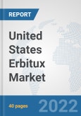 United States Erbitux Market: Prospects, Trends Analysis, Market Size and Forecasts up to 2027- Product Image